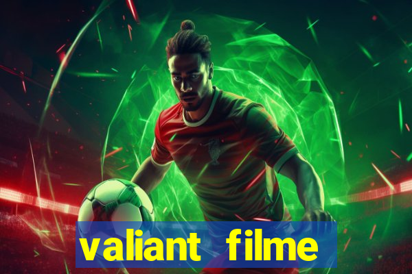 valiant filme completo dublado